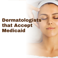 Dermatologists That Accept Medicaid
